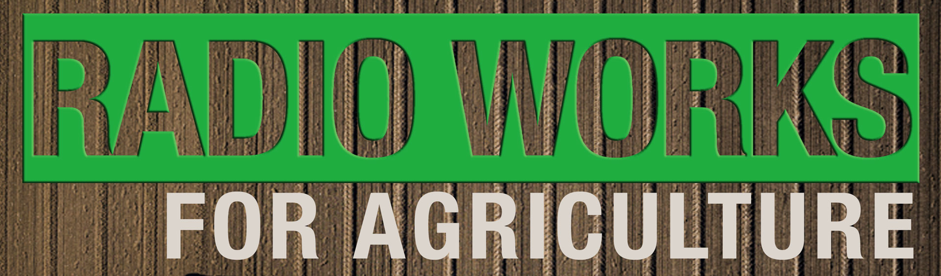 RADIO WORKS for Agriculture