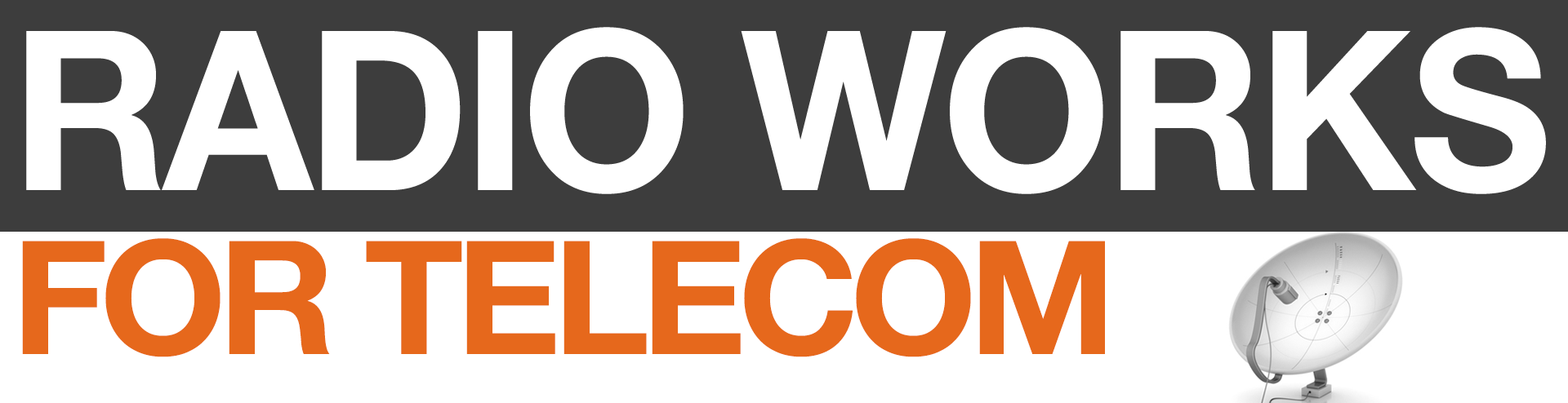 RADIO WORKS for Telecom